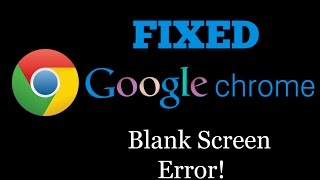 How to Fix - Google Chrome Blank page or Black screen Error - PC