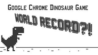 Google Chrome Dinosaur Game WORLD RECORD?!