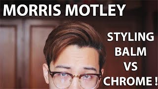 [Review] Morris Motley Styling Balm vs Chrome || Đắt xắt ra miếng !