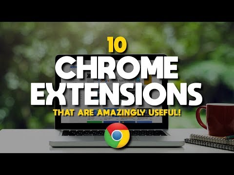 10 Chrome Extensions That Are Amazingly Useful! 2018