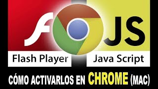 Activar Flash Player y Java Script en el navegador CHROME de Mac