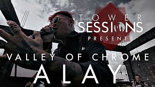 Tower Sessions Presents: Valley of Chrome - Alay