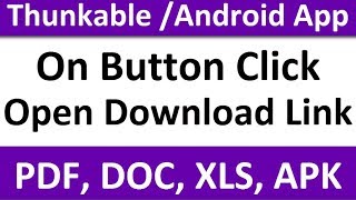 On Button Click Open Download Link of PDF, DOC, XLS, APK -Thunkable Android App Tutorial